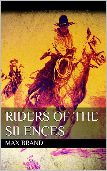 Riders of the Silences - Max Brand