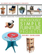 Ridiculously Simple Furniture Projects