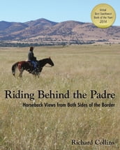 Riding Behind the Padre: Horseback Views from Both Sides of the Border
