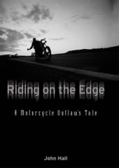Riding on the Edge: A Motorcycle Outlaw