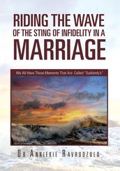 Riding the Wave of the Sting of Infidelity in a Marriage