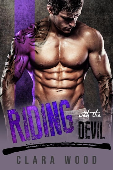 Riding with the Devil: A Bad Boy Motorcycle Club Romance (Fire Devils MC) - CLARA WOOD
