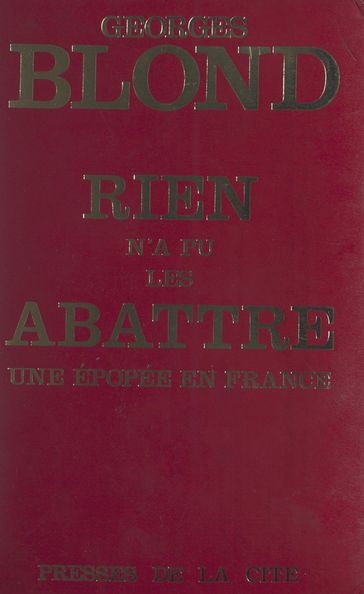 Rien n'a pu les abattre - Georges Blond - Germaine Blond