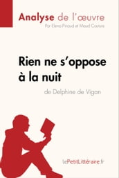 Rien ne s oppose à la nuit de Delphine de Vigan (Analyse de l oeuvre)