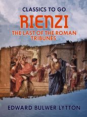 Rienzi, the Last of the Roman Tribunes