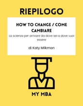 Riepilogo - How to Change / Come Cambiare :