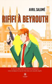 Rififi à Beyrouth