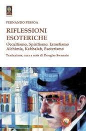 Riflessioni esoteriche. Occultismo, Spiritismo, Ermetismo, Alchimia, Kabbalah, Esoterismo