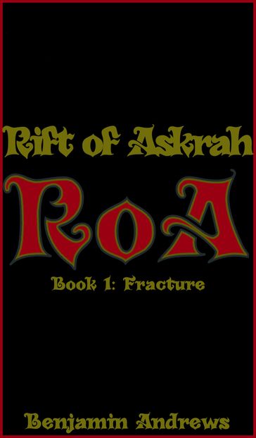 Rift of Askrah Book 1: Fracture - Benjamin Andrews