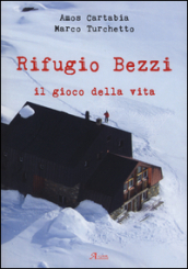 Rifugio Bezzi. Il gioco della vita