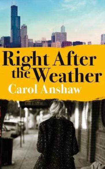 Right After the Weather - Carol Anshaw