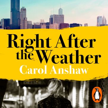 Right After the Weather - Carol Anshaw