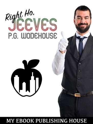 Right Ho, Jeeves - P. G. Wodehouse