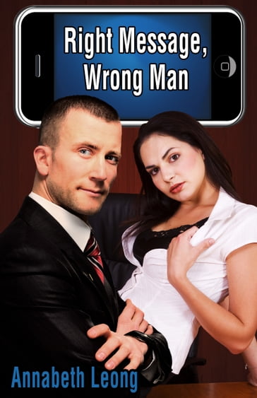 Right Message, Wrong Man - Annabeth Leong