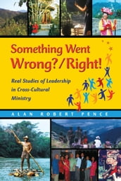Right! Real Studies of Leadership in Cross-Cultural Ministry
