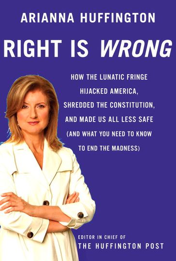 Right is Wrong - Arianna Huffington