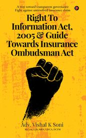 Right to Information Act,2005 & Guide towards Insurance Ombudsman Act