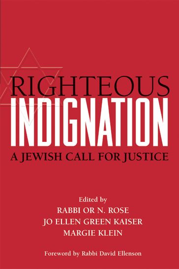 Righteous Indignation - Rabbi Sharon Brous - Melissa Weintraub - Mark Hanis - Joshua Seth Ladon - Rabbi David Saperstein - Rabbi Jonah Dov Pesner - Rabbi Danya Ruttenberg - Rabbi Phyllis O. Berman - PhD Rabbi Rebecca Alpert - Ellen Bernstein - Rabbi Elliot Rose Kukla - Dara Silverman - PhD Rabbi Sidney Schwarz - PhD Adam Rubin - Shana Starobin - Jacob Feinspan - Jay Michaelson - PhD Jeremy Benstein - Aaron Dorfman - PhD Marla Brettschneider - Abigail Uhrman - PhD Rabbi Michael Lerner - Naomi Tucker - PhD Judith Plaskow - Rabbi Micha Odenheimer - LCSW Sandra M. Fox - MD Martin I. Seltman - PhD Martha Ackelsberg - Julia Greenberg - PhD Rabbi Elliot N. Dorff - Ruth Messinger - Rabbi Jill Jacobs - Joel Schalit - Rabbi Marla Feldman - PhD Judith Rosenbaum - PhD Shaul Magid - PhD Rabbi Jane Kanarek - April Rosenblum - Daniel Sokatch - PhD Rabbi Natan Margalit - PhD Diane Balser - Arieh Lebowitz - Rabbi Arthur O. Waskow - PhD Stephen P. Cohen - PhD Aryeh Cohen