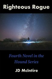 Righteous Rogue (A Hound Series Novel  Book 4)