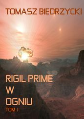 Rigil Prime wogniu. Tom I