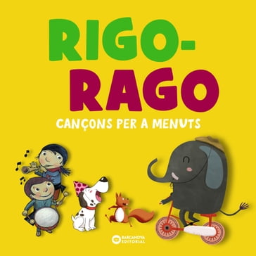 Rigo-rago. Cançons per a menuts - Editorial Barcanova