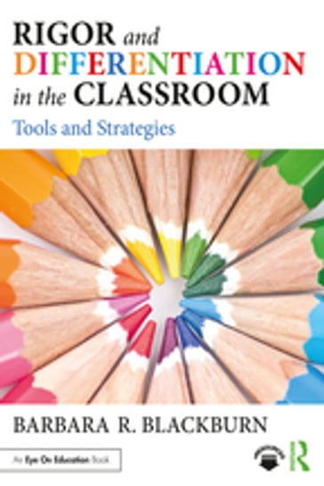 Rigor and Differentiation in the Classroom - Barbara R. Blackburn