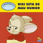 Riki esta de mau humor