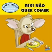 Riki não quer comer