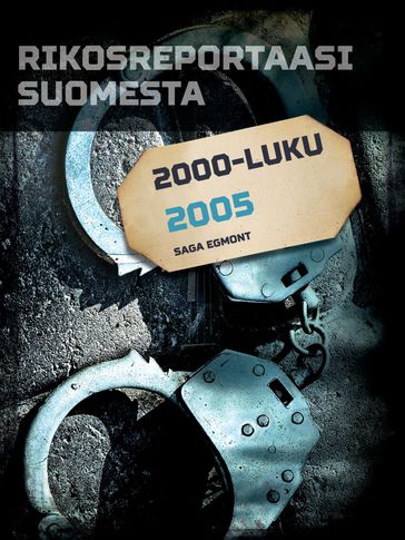 Rikosreportaasi Suomesta 2005 - Eri tekijoita