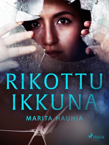 Rikottu ikkuna - Marita Hauhia