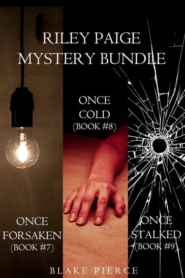 Riley Paige Mystery Bundle: Once Forsaken (#7), Once Cold (#8) and Once Stalked (#9) - Blake Pierce