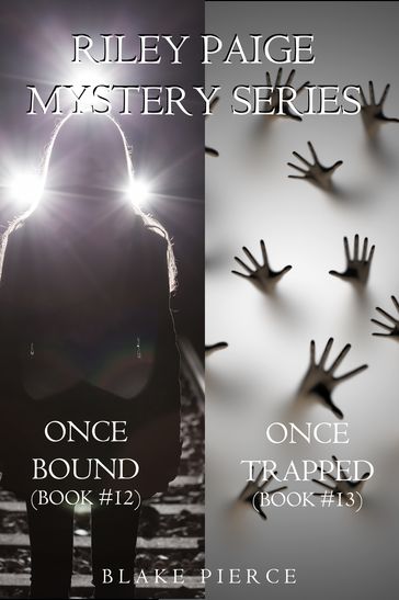 Riley Paige Mystery Bundle: Once Bound (#12) and Once Trapped (#13) - Blake Pierce