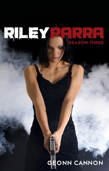 Riley Parra Season Three - Geonn Cannon