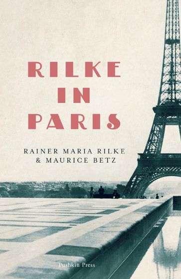 Rilke in Paris - Maurice Betz - Rainer Maria Rilke