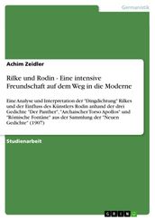 Rilke und Rodin - Eine intensive Freundschaft auf dem Weg in die Moderne