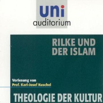 Rilke und der Islam - Karl-Josef Kuschel