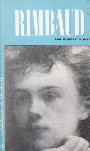 Rimbaud - Dominique de Roux - Pierre de Boisdeffre - Robert Montal