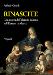 Rinascite. L età nuova dell identità italiana nell Europa moderna