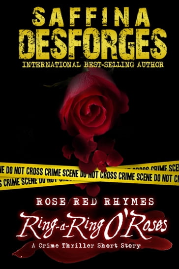 Ring-A-Ring O'Roses (Rose Red Rhymes #1): A Crime Thriller Short Story - Saffina Desforges