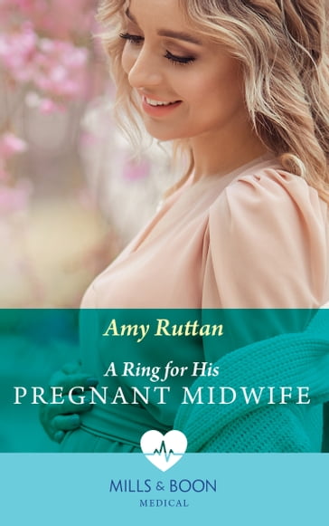 A Ring For His Pregnant Midwife (Mills & Boon Medical) (Caribbean Island Hospital, Book 2) - Amy Ruttan