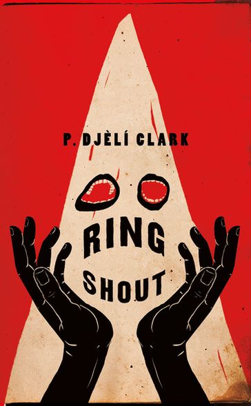 Ring Shout - P. Djèlí Clark