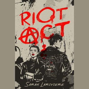 Riot Act - Sarah Lariviere