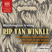 Rip Van Winkle, The Legend of Sleepy Hollow & The Pride of the Village