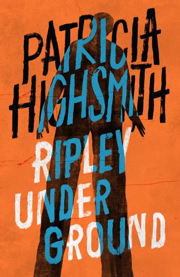 Ripley Under Ground - Patricia Highsmith