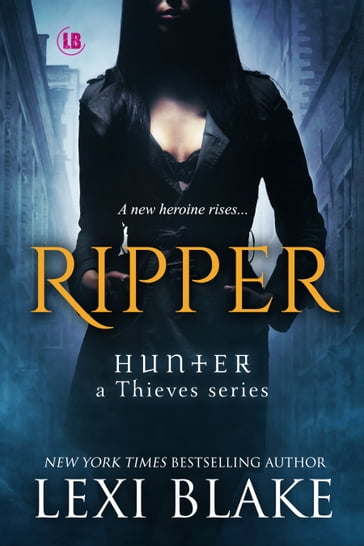 Ripper: Hunter - a Thieves Series, Book 1 - Lexi Blake