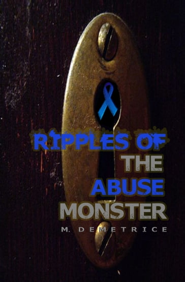 Ripples of the Abuse Monster - M. Demetrice