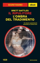 Il Ripulitore: L ombra del tradimento (Segretissimo)