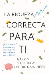 La Riqueza Correcta Para Ti (Spanish)