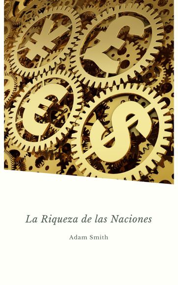 La Riqueza De Las Naciones (Golden Deer Classics) - Adam Smith