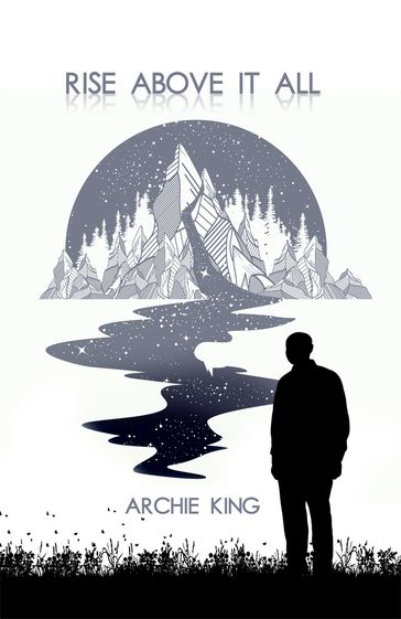 Rise Above It All - Archie King